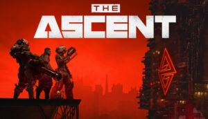 The Ascent: Kejatuhan Megakorporat dan Kebangkitan